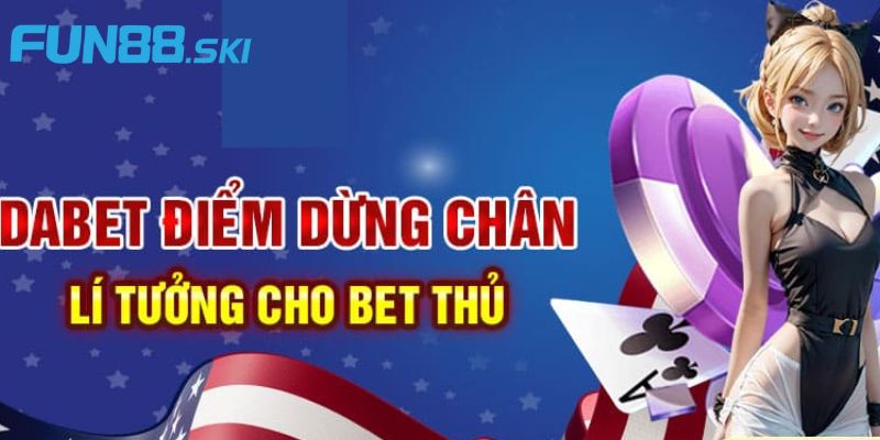 Thông tin tổng quan về nhà cái DABET