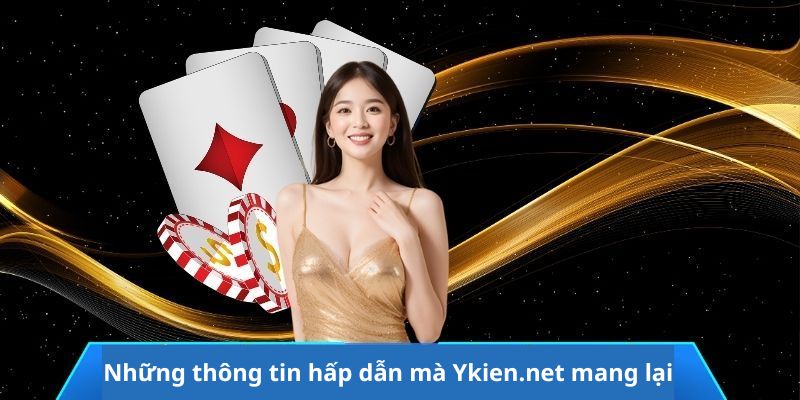 Những thông tin hấp dẫn mà Ykien.net mang lại